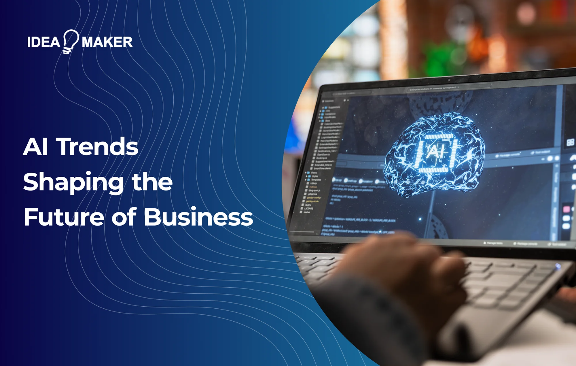 Idea-Maker---ai-trends-shaping-the-future-of-business